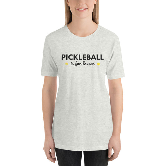 Pickleball is for Lovers unisex t-shirt